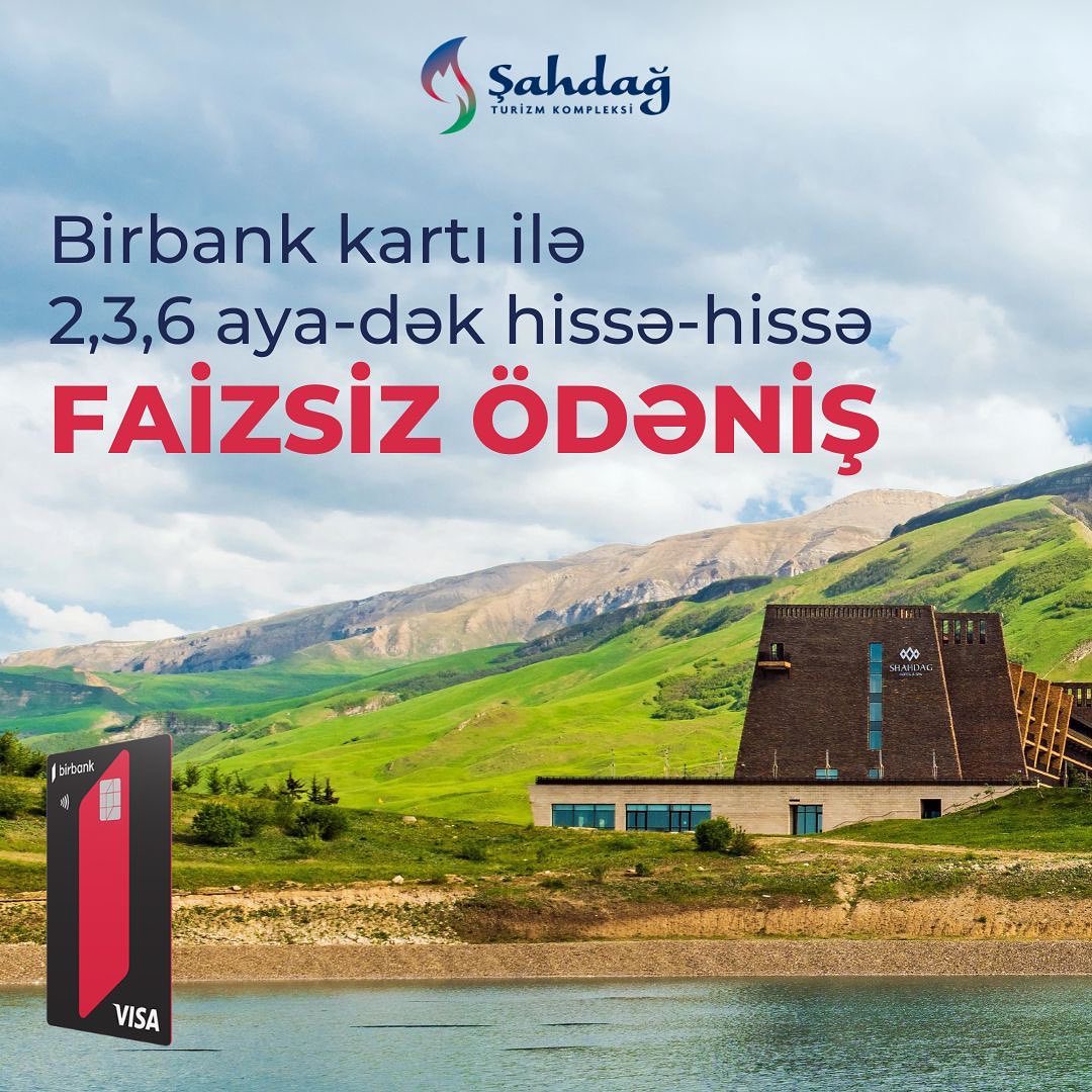 Şahdağda tətilinizi Birbankla asanlıqla ödəyin